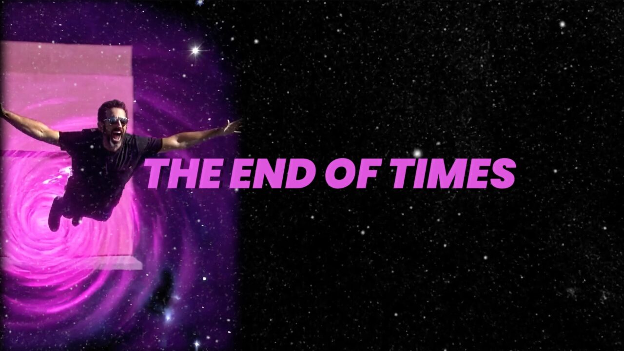 You are currently viewing The End Of Times Music Video